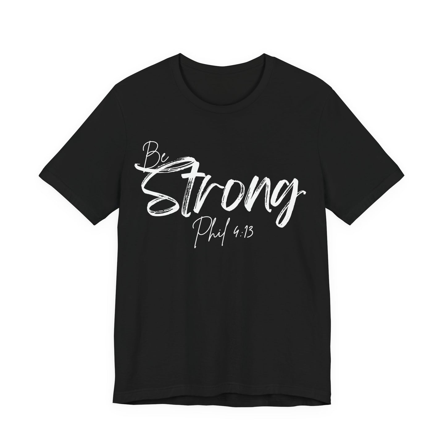 Be Strong Christian Tee, Philippians 4:13 T-Shirt Bible Verse Graphic Shirt, Inspirational Quote Clothing,