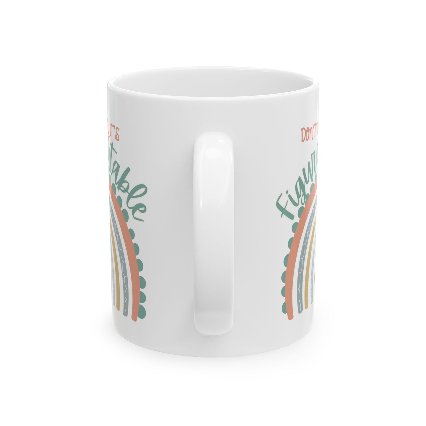 "Don't Worry It's Figureoutable" Mug