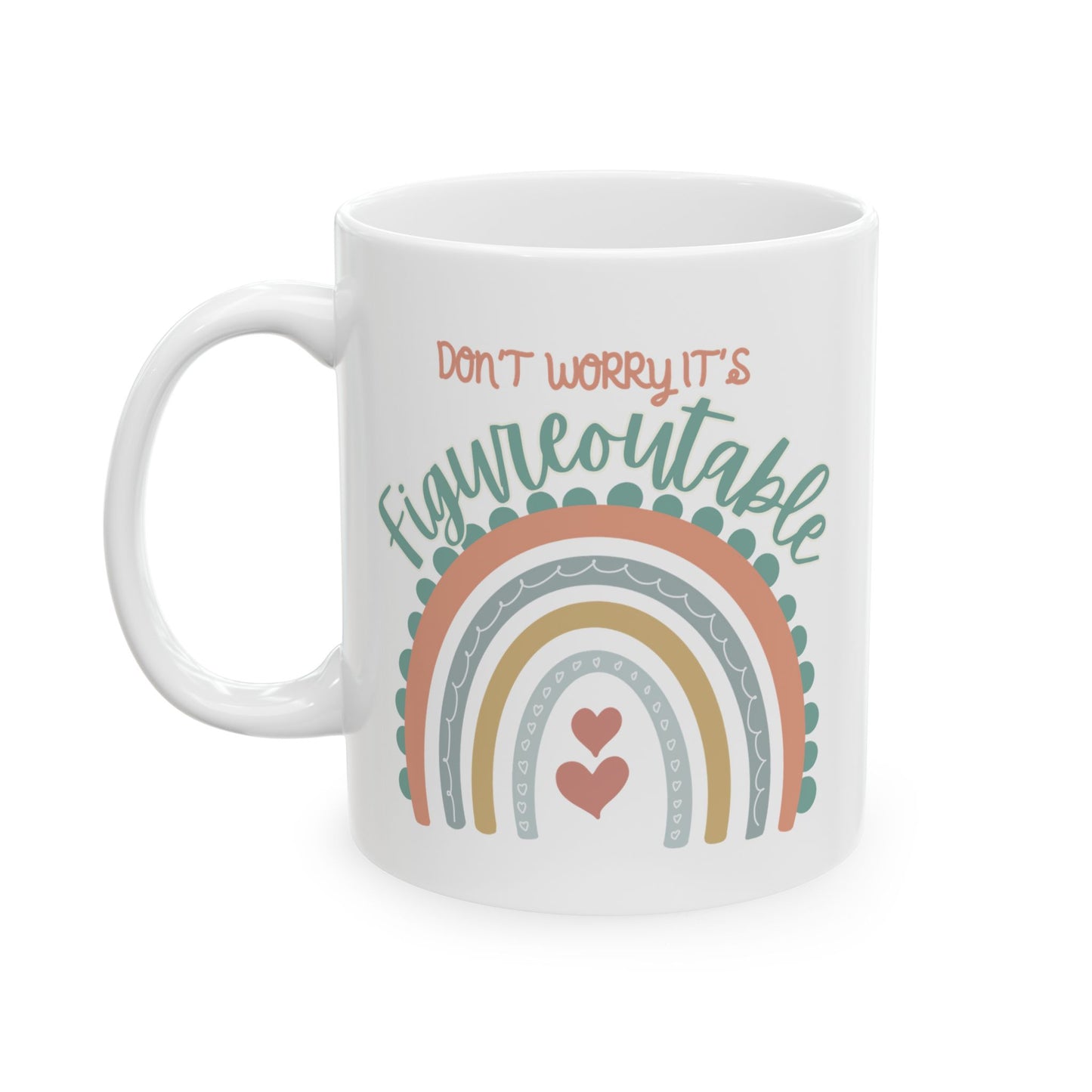 "Don't Worry It's Figureoutable" Mug